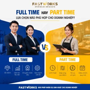 Full time hay part time? Lựa chọn nào phù hợp cho doanh nghiệp?