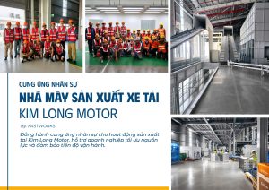 Cung ứng nhân sự Nhà máy sản xuất xe tải Kim Long Motor